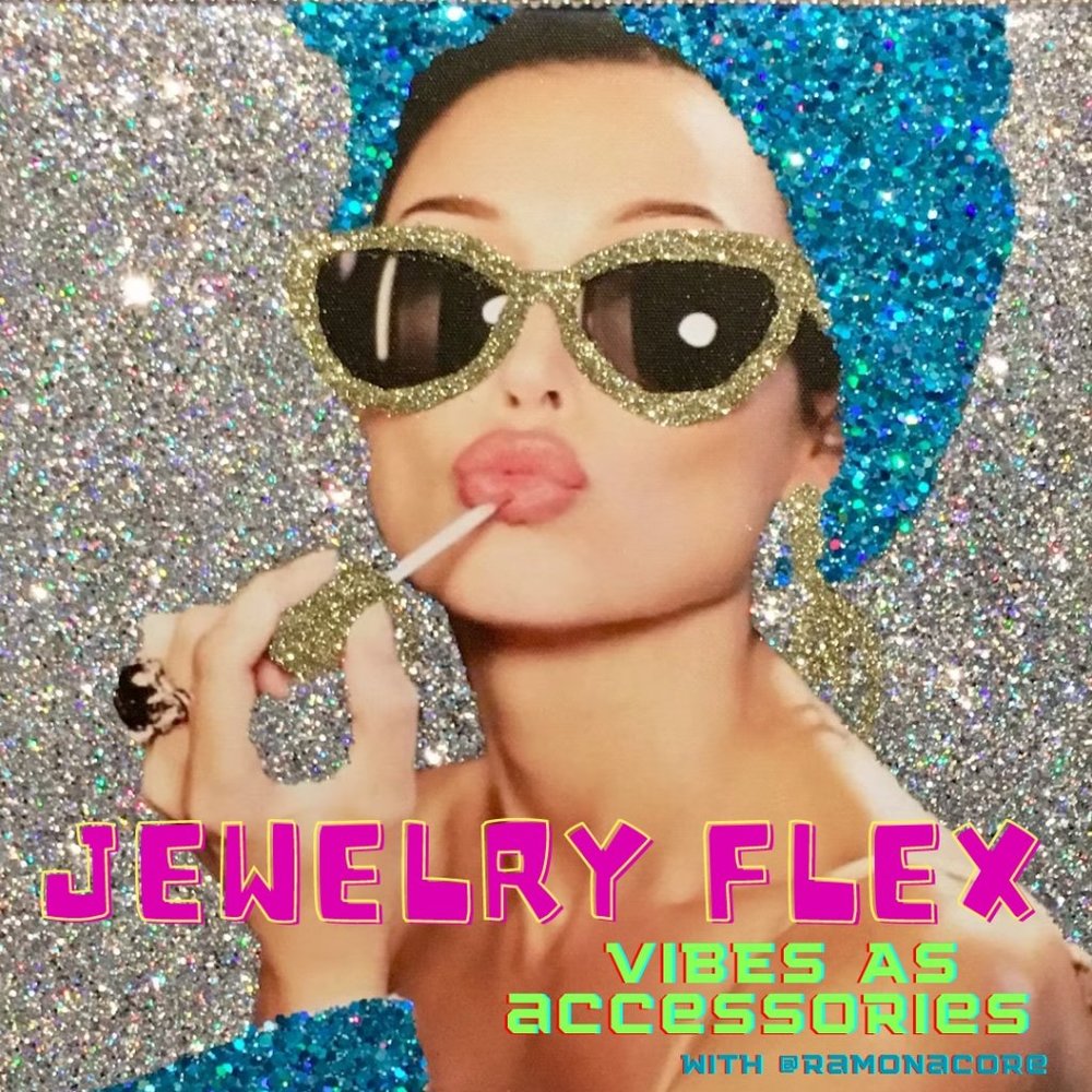 JEWELRY FLEX with @RAMONACORE
